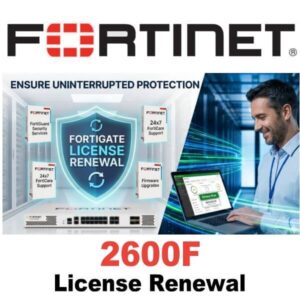 FortiGate 2600F License Renewal Dubai